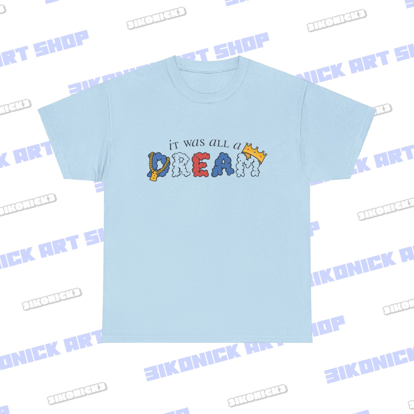 It Was All A Dream Shirt | Hip Hop Shirt | Dream Shirt | Funny T-Shirt | Great Gift | Short-Sleeve Unisex T-Shirt