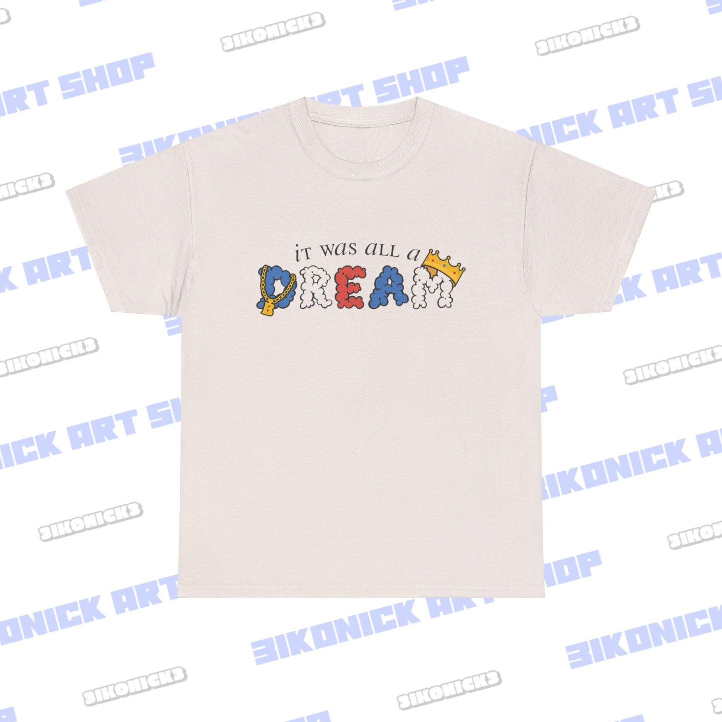 It Was All A Dream Shirt | Hip Hop Shirt | Dream Shirt | Funny T-Shirt | Great Gift | Short-Sleeve Unisex T-Shirt