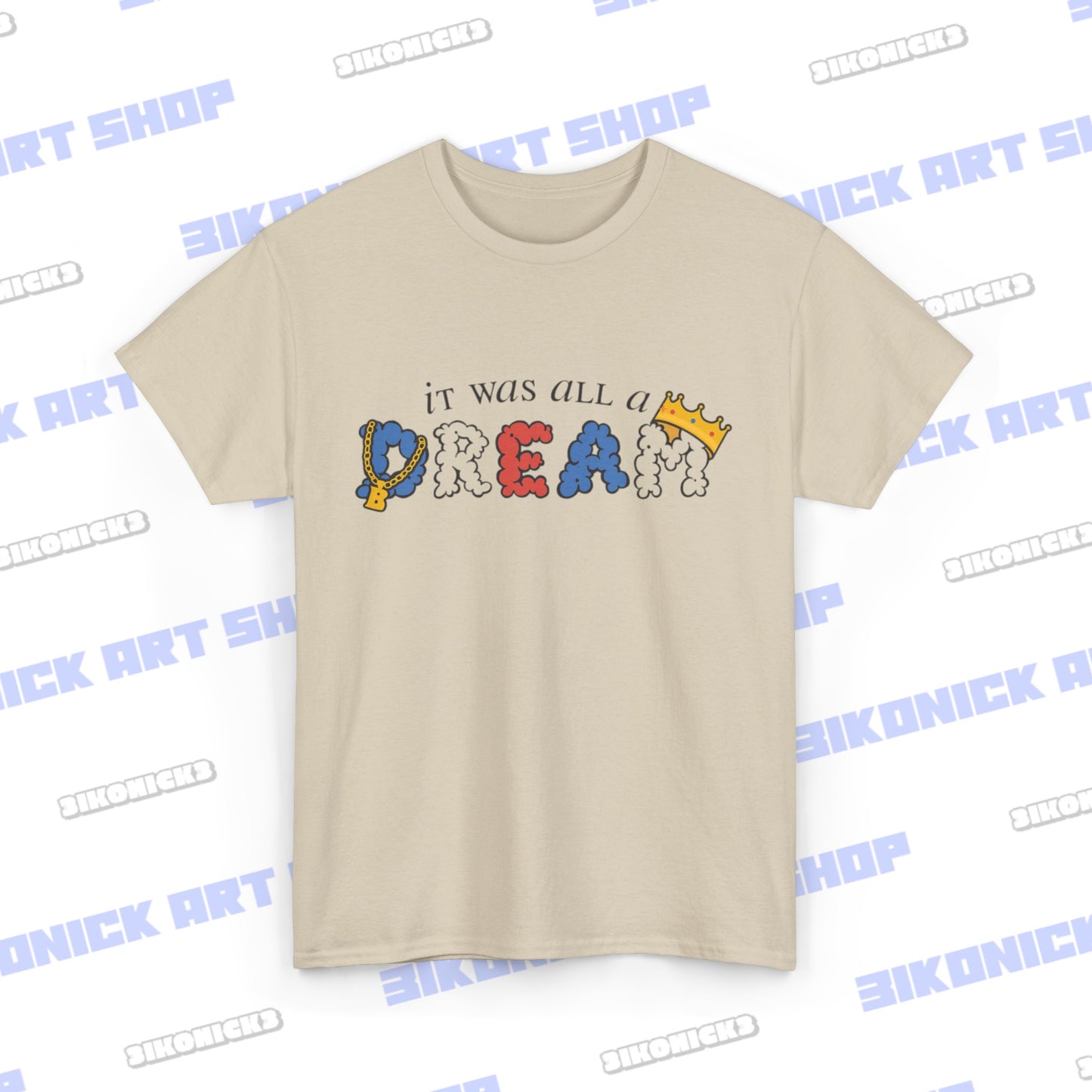 It Was All A Dream Shirt | Hip Hop Shirt | Dream Shirt | Funny T-Shirt | Great Gift | Short-Sleeve Unisex T-Shirt