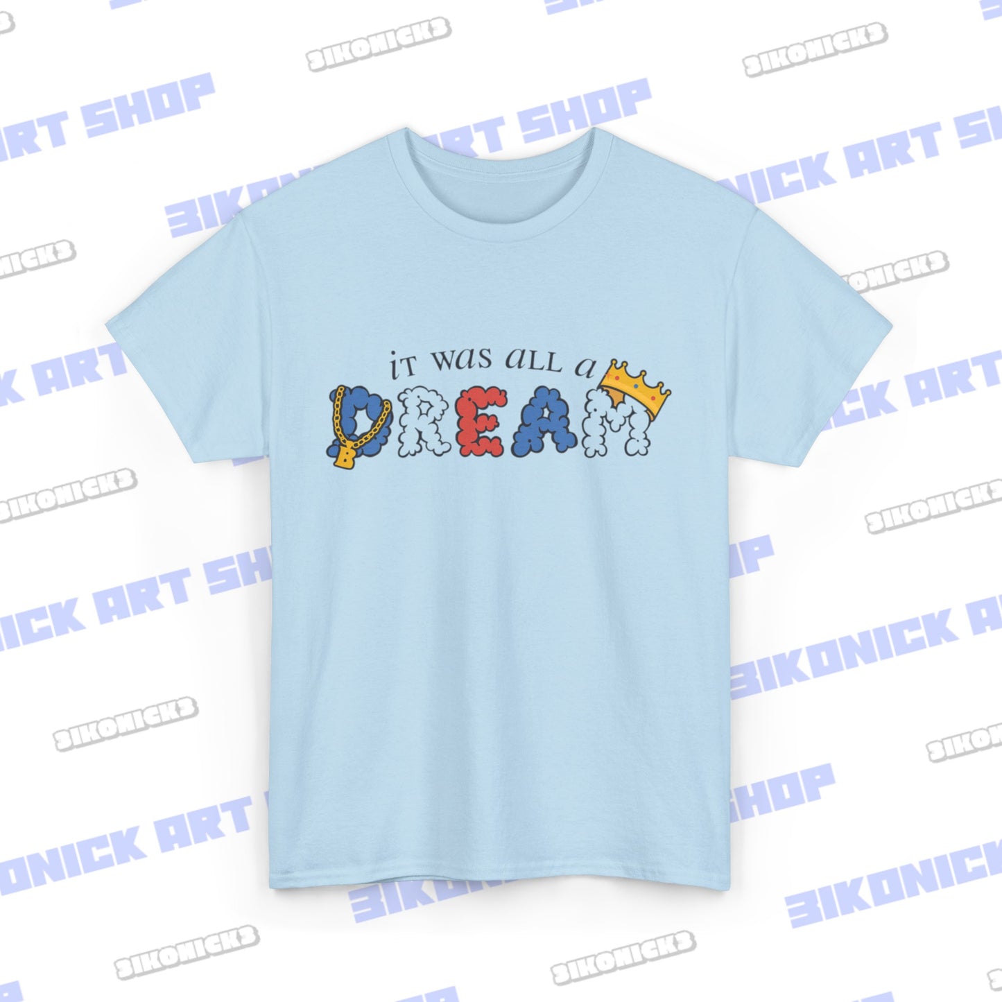 It Was All A Dream Shirt | Hip Hop Shirt | Dream Shirt | Funny T-Shirt | Great Gift | Short-Sleeve Unisex T-Shirt