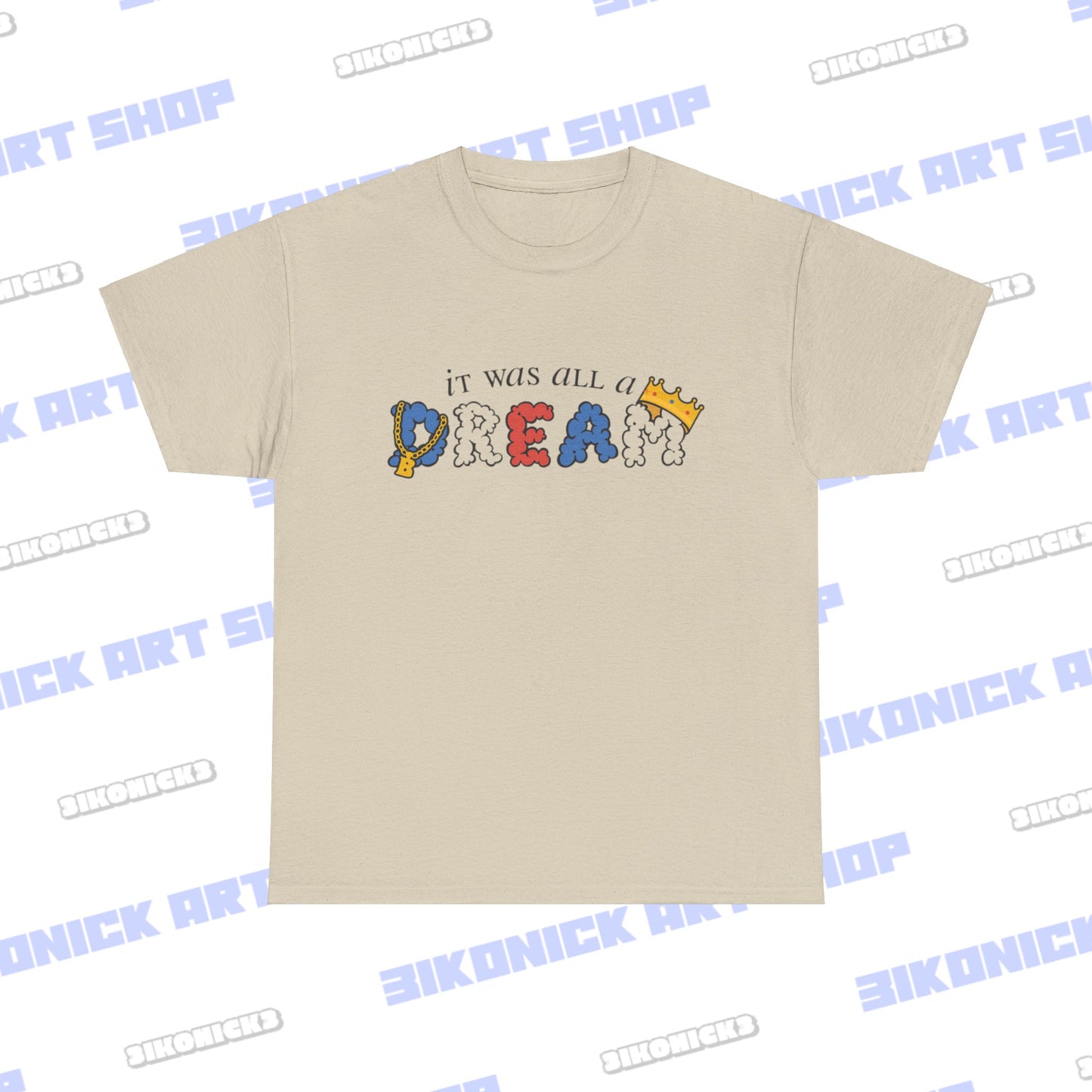 It Was All A Dream Shirt | Hip Hop Shirt | Dream Shirt | Funny T-Shirt | Great Gift | Short-Sleeve Unisex T-Shirt