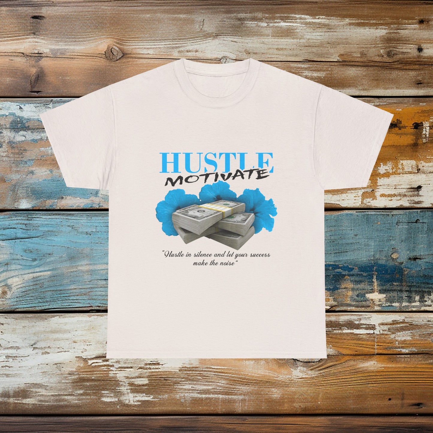 Hustle Motivate Hustle in silence Fun shirt, T Shirt for Her, T shirt for him Unisex Heavy Cotton Tee