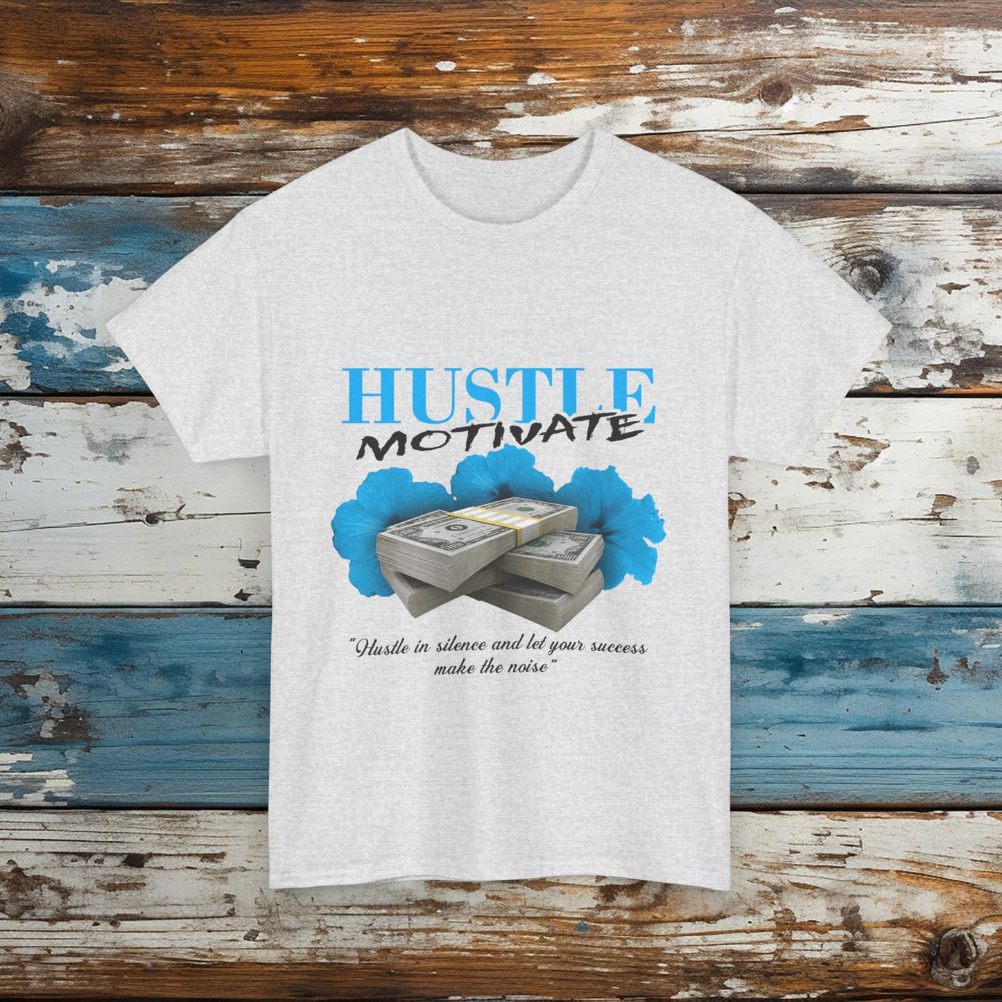 Hustle Motivate Hustle in silence Fun shirt, T Shirt for Her, T shirt for him Unisex Heavy Cotton Tee