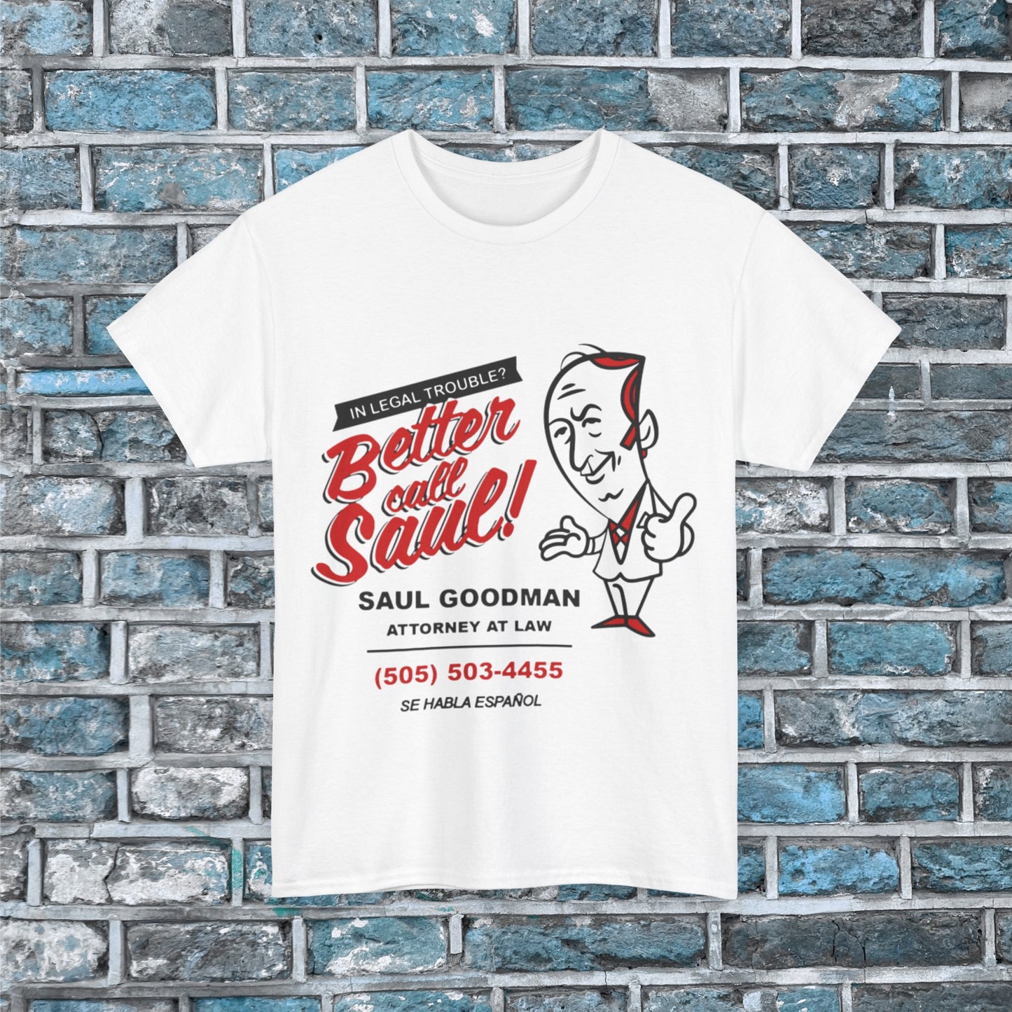 Better Call Saul In Legal Trouble Call a Lawyer Saul Goodman Vintage  Unisex Heavy Cotton Tee