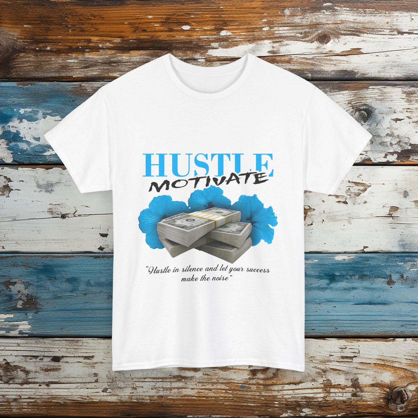 Hustle Motivate Hustle in silence Fun shirt, T Shirt for Her, T shirt for him Unisex Heavy Cotton Tee