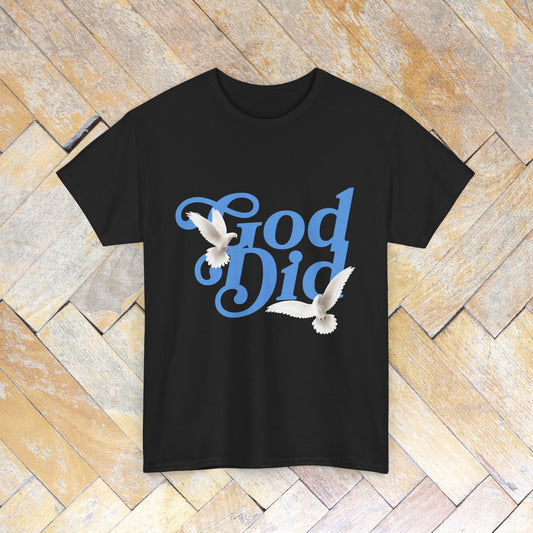 God Did T shirt Spiritual Motivation T Shirt For Him Her Unisex Heavy Cotton Tee