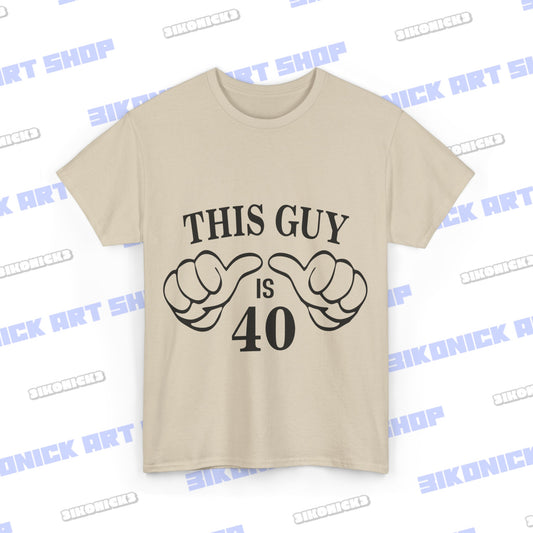 This Guy is 40" Happy Birthday T-Shirt | Exclusive Design Unisex Heavy Cotton Tee